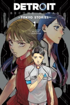 Detroit: Become Human -Tokyo Stories- Vol. 1 (manga)