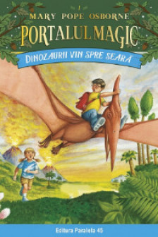 Dinozaurii vin spre seara. Portalul Magic nr. 1