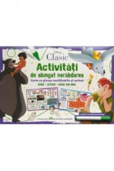 DISNEY CLASIC. ACTIVITATI DE ALUNGAT NERABDAREA. Carte cu planse reutilizabile si carioca