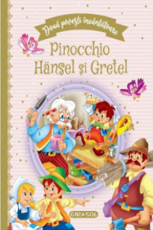 Doua povesti incantatoare: Pinocchio/Hansel si Gretel