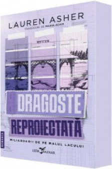 Dragoste reproiectata (primul volum al seriei „Miliardarii de pe malul lacului”)