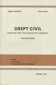 Drept civil. Drepturile reale. Teoria generala a obligatiilor. Caiet de seminar