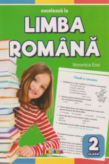 Exceleaza la limba romana : clasa 2