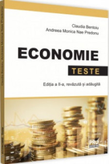 Economie teste. Editia a II-a revazuta si adaugita - Claudia Bentoiu Andreea Monica Predonu