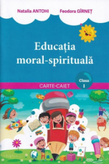 Educatia moral -spirituala cl.1 Carte -caiet nou