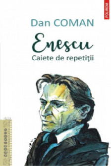 Enescu. Caiete de repetitii