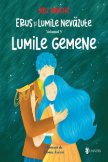 Erus si Lumile nevazute. Volumul 5: Lumile gemene