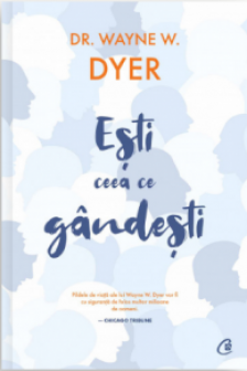 Esti ceea ce gandesti