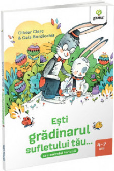 Esti gradinarul sufletului tau