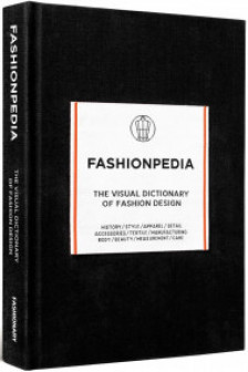 Fashionpedia: The Visual Dictionary of Fashion Design