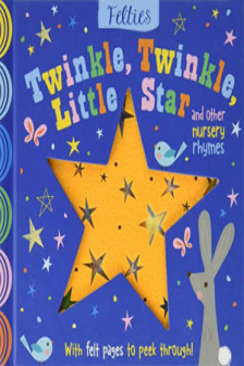 Felties: Twinkle Twinkle Little Star and Other Nursery Rhymes
