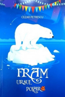 Fram-ursul polar. Cezar Petrescu.