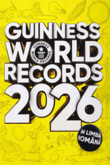 Guinness World Records 2026 - Cartea recordurilor in limba romana