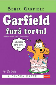 Garfield  5. Garfield fura tortul...si lasagna si puiul si tarta - si inimile tuturor!