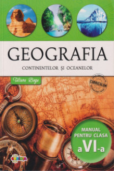 Geografia continentelor si oceanelor. Manual pentru clasa a 6-a