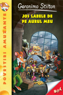 Jos labele de pe aurul meu ( vol.8 din seria Geronimo Stilton)