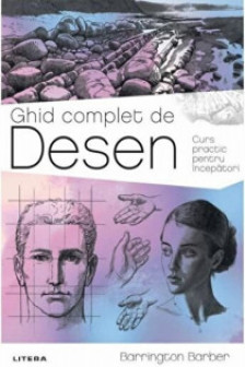 GHID COMPLET DE DESEN. Curs practic pentru incepatori.