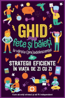 Ghid pentru fete si baieti la varsta preadolescenta strategii eficiente