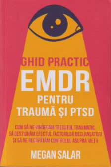 Ghid practic EMDR pentru trauma si PTSD