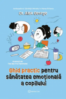 Ghid practic pentru sanatatea emotionala a copilului