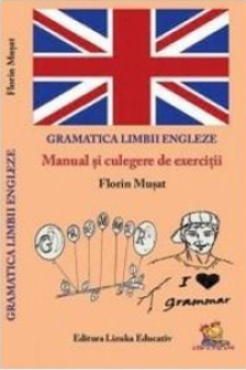 Gramatica Limbii Engleze - Manual si culegere de exercitii