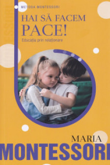Hai sa facem pace! Educatia prin relationare