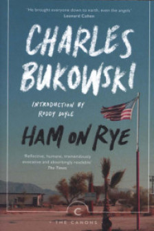 Ham on rye. Bukowski