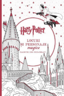 Harry Potter. Locuri si personaje magice. Carte de colorat