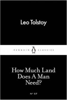 How Much Land Does a Man Need? (Penguin Little Black Classics)
