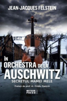 In orchestra de la Auschwitz. Secretul mamei mele