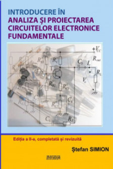Introducere in analiza si proiectarea circuitelor electronice fundamentale. Editia a II-a completata si revizuita