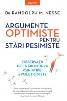 Introspectiv. ARGUMENTE OPTIMISTE PENTRU STARI PESIMISTE.