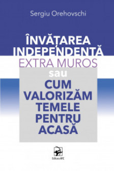 Invatarea independenta extra muros  Cum valorizam temele pentru acasa