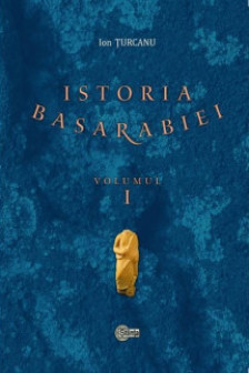 Istoria Basarabiei vol.1