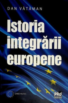 Istoria integrarii europene. Curs universitar