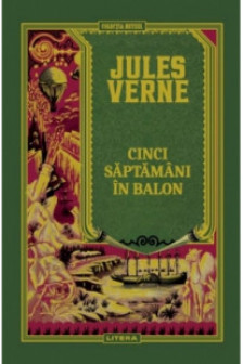 JULES VERNE. CINCI SAPTAMANI IN BALON