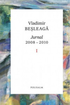 Jurnal 2008-2010. Volumul I
