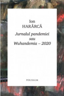 Jurnalul pandemiei sau Wuhandemia – 2020