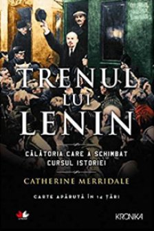 Kronika TRENUL LUI LENIN. Catherine Merridale