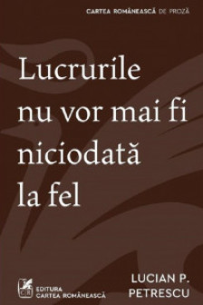 Lucrurile nu vor mai fi niciodata la fel