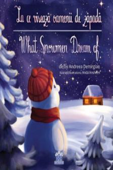 La ce viseaza oamenii de zapada / What snowman dream of