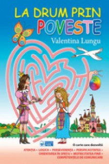La drum prin Poveste.V. Lungu. 2014. ARC