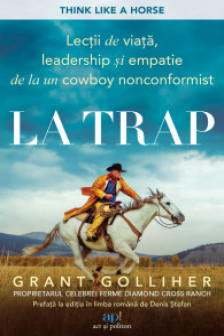 La trap: Lectii de viata leadership si empatie de la un cowboy nonconformist