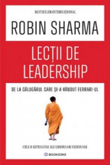 Lectii de leadership de la Calugarul care si-a vandut Ferrari-ul