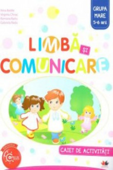 Limba si comunicare. Caiet de activitati. Grupa mare 5-6 ani