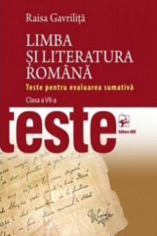 Limba si literatura romana cl.7. Teste pentru evaluare sumativa.