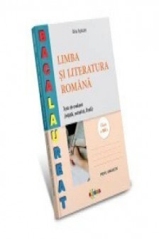 Limba si literatura romana. Teste de evaluare. Clasa a 12-a Profil umanistic