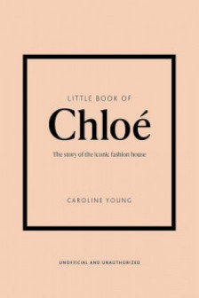 Little Guides to Style: Little Book of Chloe