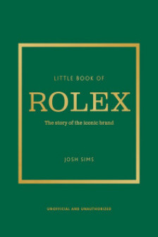 Little Guides to Style: Little Book of Rolex