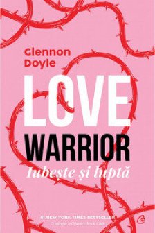 Love warrior: iubeste si lupta